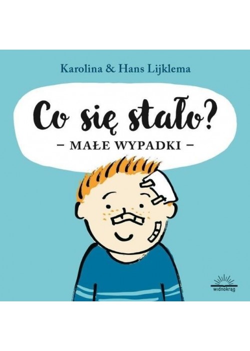 Co się stało? Małe wypadki