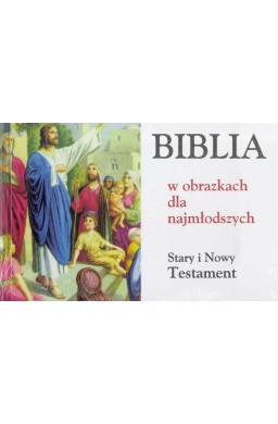 Biblia w obrazkach dla najmłodszych ST i NT(album)