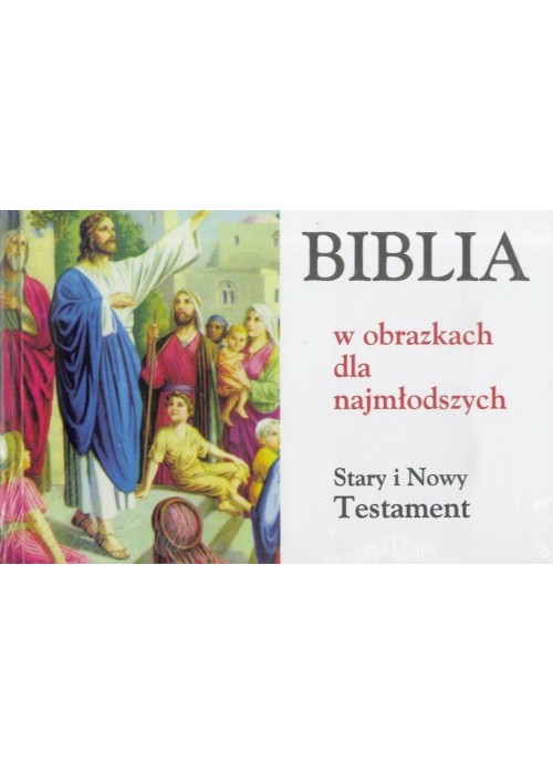 Biblia w obrazkach dla najmłodszych ST i NT(album)