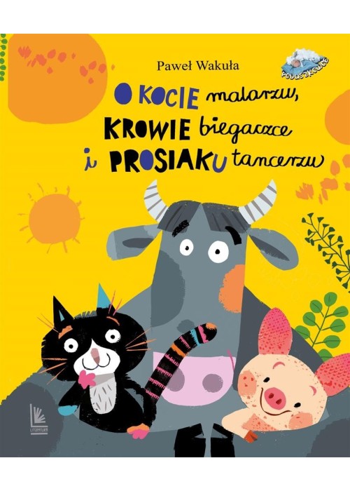 O kocie malarzu, krowie biegaczce i prosiaku..