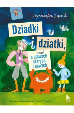 Dziadki i dziatki czyli o słowach starych i nowych