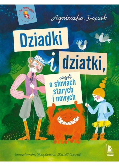 Dziadki i dziatki czyli o słowach starych i nowych