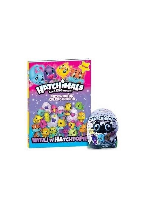 Hatchimals. Przewodnik kolekcjonera T.1