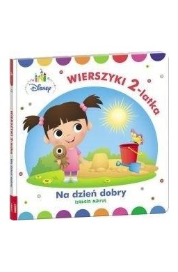 Disney Maluch. Wierszyki 2-latka. Mój dzień