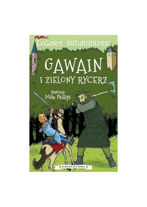 Legendy arturiańskie. Gawain i zielony rycerz