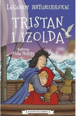 Legendy arturiańskie. Tristan i Izolda