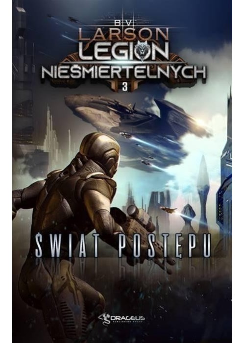 Legion Nieśmiertelnych T.3 Świat Postępu