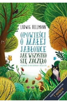 Opowieści o małej jabłonce. Jak wszystko się...