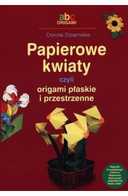 Papierowe kwiaty czyli origami płaskie i przestrz.