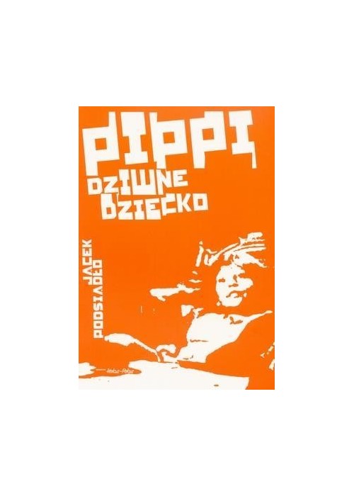 Pippi, dziwne dziecko