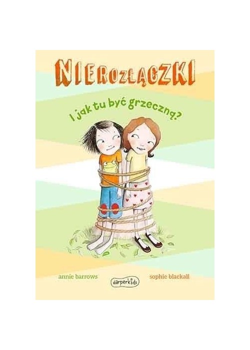 Nierozłączki. I jak tu być grzeczną?