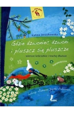 Gdzie dzwoniec dzwoni i pluszcz się pluszcze 2016