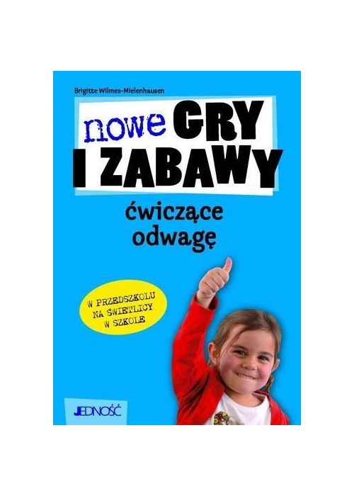 Nowe gry i zabawy ćwiczące odwagę