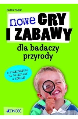 Nowe gry i zabawy dla badaczy przyrody