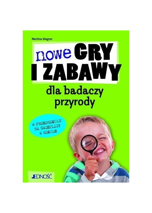 Nowe gry i zabawy dla badaczy przyrody