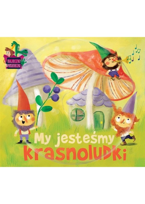 Bajeczki Pioseneczki. My jesteśmy krasnoludki + CD