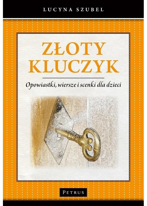 Złoty kluczyk. Opowiastki, wiersze i scenki...