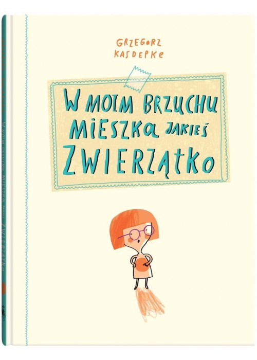 W moim brzuchu mieszka jakieś zwierzątko