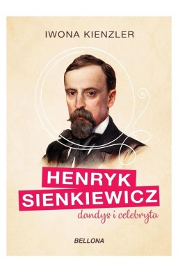 Henryk Sienkiewicz dandys i celebryta