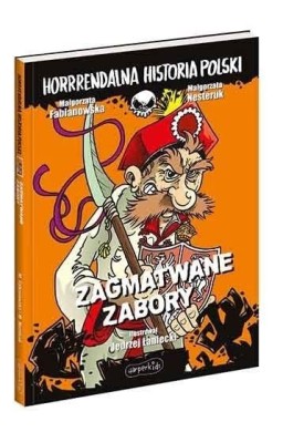 Zagmatwane zabory. Horrrendalna historia Polski