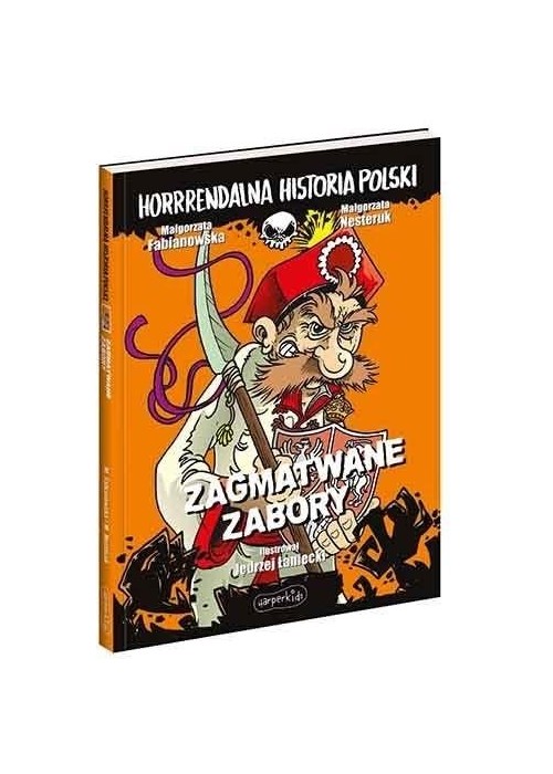 Zagmatwane zabory. Horrrendalna historia Polski