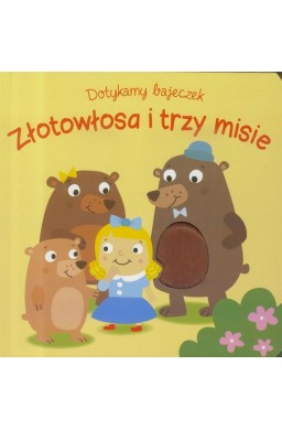 Dotykamy bajeczek. Zlotowłosa i trzy misie w.2019