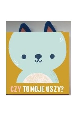 Czy to moje uszy? Miś