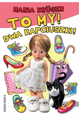 To my! Dwa kapciuszki!