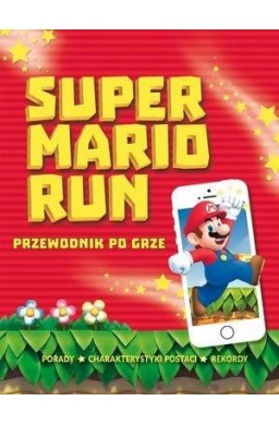 Super Mario Run. Przewodnik po grze