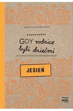 Gdy rodzice byli dziećmi. Jesień