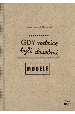 Gdy rodzice byli dziećmi. Modele