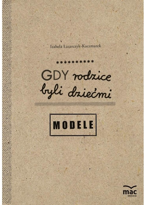 Gdy rodzice byli dziećmi. Modele