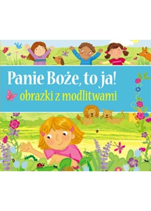 Panie Boże, to ja! Obrazki z modlitwami