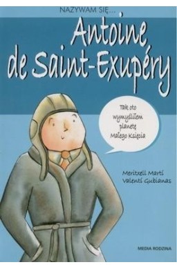 Nazywam Się Antoine De Saint-Exupery