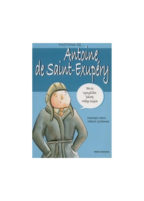 Nazywam Się Antoine De Saint-Exupery