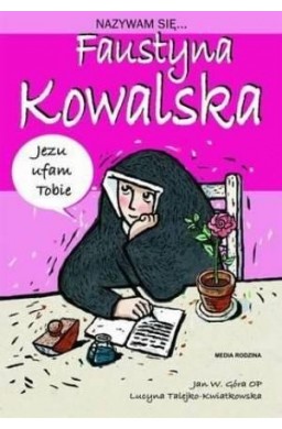 Nazywam się Faustyna Kowalska