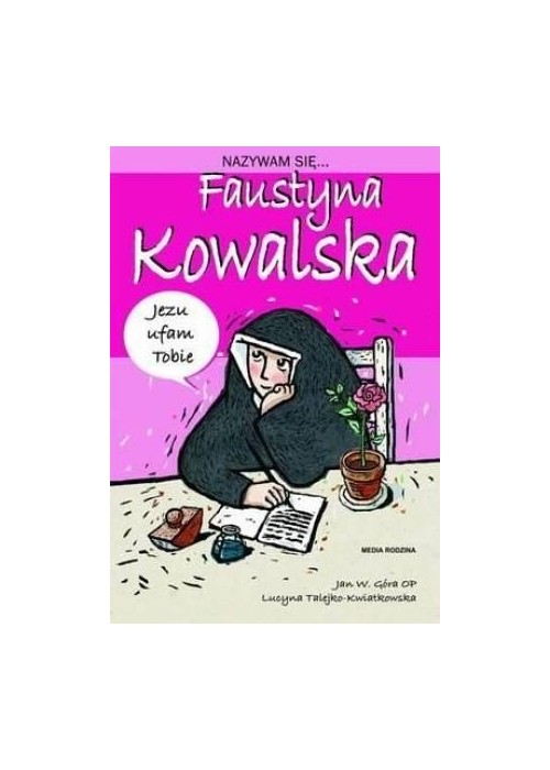 Nazywam się Faustyna Kowalska