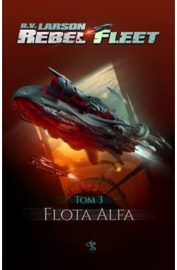 Rebel Fleet T.3 Flota Alfa