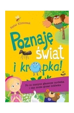 Poznaję świat i kropka! Po co mszyce głaszcze...