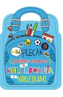 Mój plecak pełen zabaw do kolorowania z naklejkami