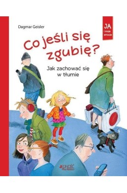 Co jeśli się zgubię? Jak zachować się w tłumie