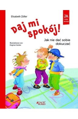 Daj mi spokój! Jak nie dać sobie dokuczać