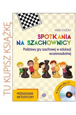 Spotkania na szachownicy. Przewodnik metodyczny