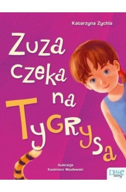 Zuza czeka na Tygrysa