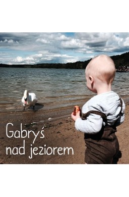 Gabryś nad jeziorem