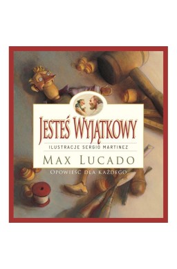 Jesteś Wyjątkowy -wersja kolorowa Max Lucado