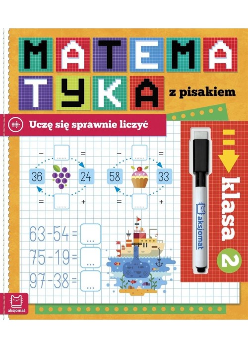 Matematyka z pisakiem. Uczę się sprawnie liczyć 2