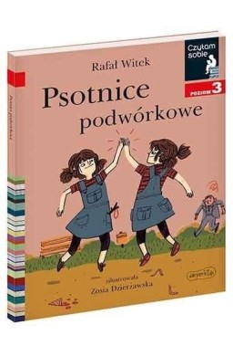 Czytam sobie - Psotnice podwórkowe. Poziom 3