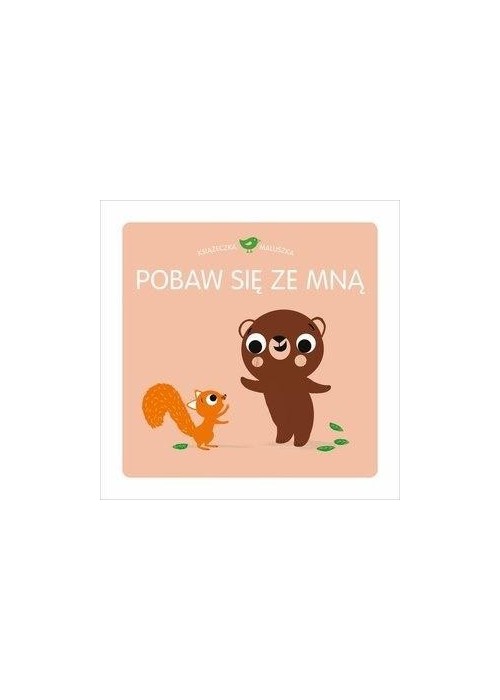 Książeczka maluszka. Pobaw się ze mną