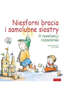 Niesforni bracia i samolubne siostry